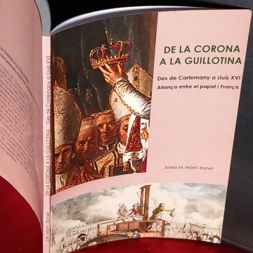 DE LA CORONA A LA GUILLOTINA, JOSEP M. MARTÍ I BONET.