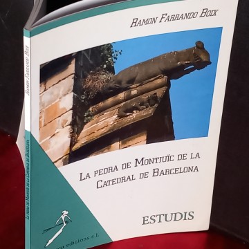 LA PEDRA DE MONTJUÏC DE LA CATEDRAL DE BARCELONA, RAMON FARRANDO BOIX