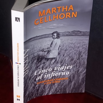 CINCO VIAJES AL INFIERNO, AVENTURAS CONMIGO Y ESE OTRO, MARTHA GELLHORN