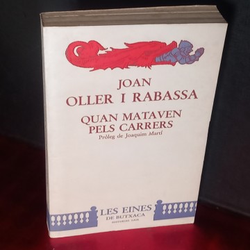QUAN MATAVEN PELS CARRERS, JOAN OLLER I RABASSA