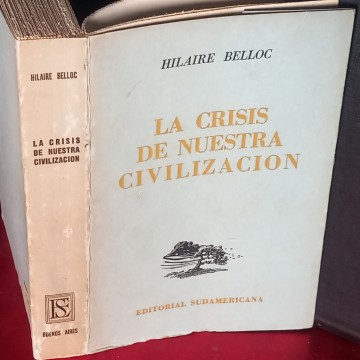 LA CRISIS DE NUESTRA CIVILIZACIÓN, HILAIRE BELLOC.