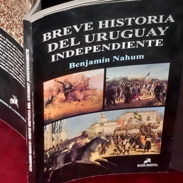 BREVE HISTORIA DEL URUGUAY INDEPENDIENTE, BEJAMÍN NAHUM.
