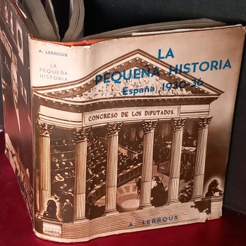 LA PEQUEÑA HISTORIA DE ESPAÑA, ALEJANDRO LERROUX.