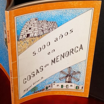 5000 AÑOS EN COSAS DE MENORCA, MIGUEL OLIVES