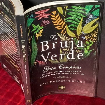 LA BRUJA VERDE, GUÍA COMPLETA DE MAGIA NATURAL, ARIN MURPHY HISCOCK.