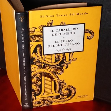 EL CABALLERO DE OLMEDO - EL PERRO DEL HORTELANO, LOPE DE VEGA