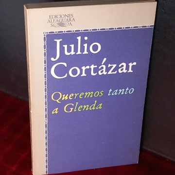 QUEREMOS TANTO A GLENDA, JULIO CORTÁZAR