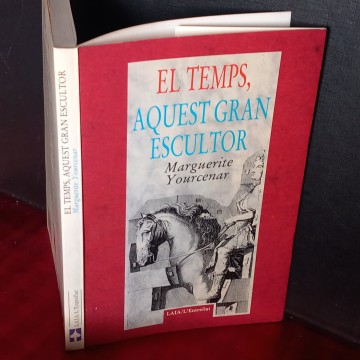 EL TEMPS, AQUEST GRAN ESCULTOR, MARGUERITE YOURCENAR.