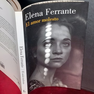 EL AMOR MOLESTO, ELENA FERRANTE.