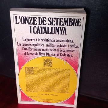 L'ONZE DE SETEMBRE I CATALUNYA, JAUME SOBREQUÉS I CALLICÓ.