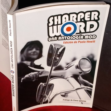 SHARPER WORD, UNA ANTOLOGÍA MOD, PAOLO HEWITT.