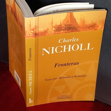 FRONTERAS, VIAJES POR TAILANDIA Y BIRMANIA, CHARLES NICHOLL