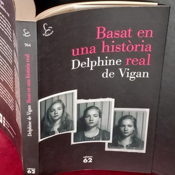 BASAT EN UN HISTÒRIA REAL, DELPHINE DE VIGAN.