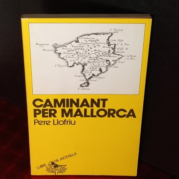 CAMINANT PER MALLORCA, PERE LLOFRIU.