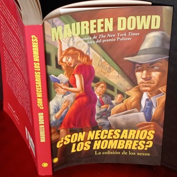 ¿SON NECESARIOS LOS HOMBRES?, MAUREEN DOWD.