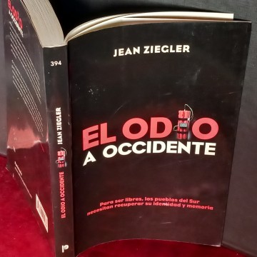 EL ODIO A OCCIDENTE, JEAN ZIEGLER.