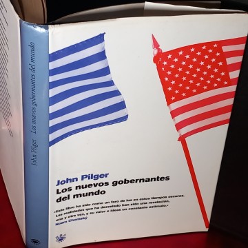 LOS NUEVOS GOBERNANTES DEL MUNDO, JOHN PILGER.