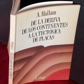 DE LA DERIVA DE LOS CONTINENTES A LA TECTÓNICA DE PLACAS, A. HALLAM.