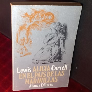 ALICIA EN EL PAÍS DE LAS MARAVILLAS, LEWIS CARROLL.