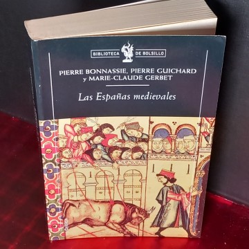 LAS ESPAÑAS MEDIEVALES, PIERRE BONNASSIE.
