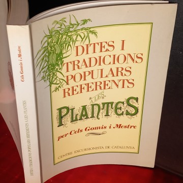 DITES I TRADICCIONS POPULARS REFERENTS A LES PLANTES, CELS GOMI I MESTRE.