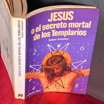 JESÚS O EL SECRETO MORTAL DE LOS TEMPLARIOS, ROBERT AMBELAIN.