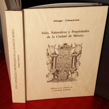 SITIO, NATURALEZA Y PROPIEDADES DE LA CIUDAD DE MÉXICO, DIEGO CISNEROS.