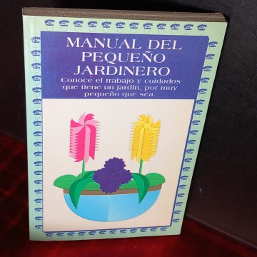MANUAL DEL PEQUEÑO JARDINERO