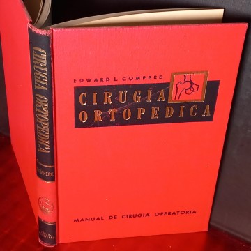 CIRUGÍA ORTOPÉDICA, MANUAL DE CIRUGÍA OPERATORIA, EDWARD L. COMPERE.
