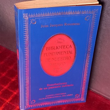 ENSOÑACIONES DE UN PASEANTE SOLITARIO, JEAN JACQUES ROUSSEAU.
