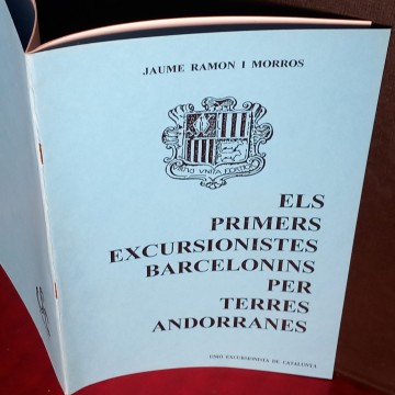 ELS PRIMERS EXCURSIONISTES BARCELONINS PER TERRES ANDORRANES, JAUME RAMON I MORROS.