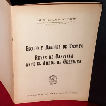 ESCUDO Y BANDERA DE VIZCAYA / REYES DE CASTILLA ANTE EL ÁRBOL DE GUERNICA, CARLOS GONZÁLEZ ECHEGARAY.
