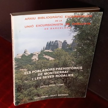 ELS POBLADORS PREHISTÒRICS DE MONTSERRAT I LES SEVES RODALIES, ANTONI MAÑÉ I SÀBAT.