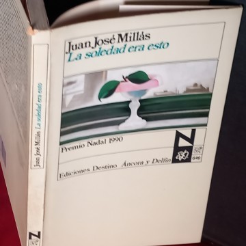LA SOLEDAD ERA ESTO, JUAN JOSÉ MILLÁS.