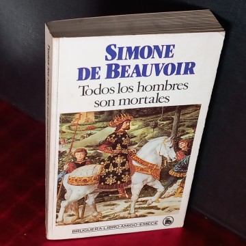 TODOS LOS HOMBRES SON MORTALES, SIMONE DE BEAUVOIR.