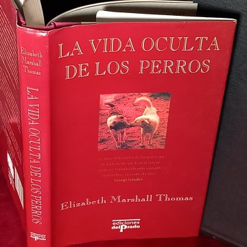 LA VIDA OCULTA DE LOS PERROS, ELIZABETH MARSHALL THOMAS.