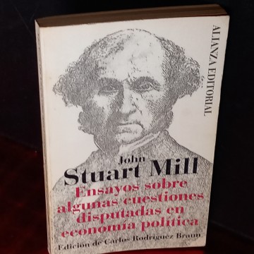ENSAYOS SOBREALGUNAS CUESTIONES DISPUTADAS EN ECONOMÍA POLÍTICA, JOHN STUART MILL.