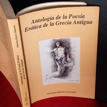 ANTOLOGÍA DE LA POESÍA ERÓTICA DE LA GRECIA ANTIGUA, MÁXIMO BRIOSO SÁNCHEZ.