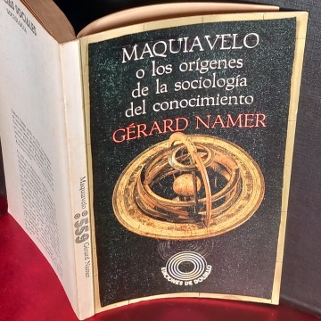 MAQUIAVELO O LOS ORÍGENES DE LA SOCIOLOGÍA DEL CONOCIMIENTO, GÉRARD NAMER.