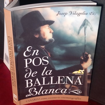 EN POS DE LA BALLENA BLANCA, CANARIAS COMO ESCENARIO CINEMATOGRÁFICO, JOSEP VILAGELIU