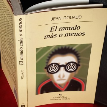 EL MUNDO MÁS O MENOS, JEAN ROUAUD.