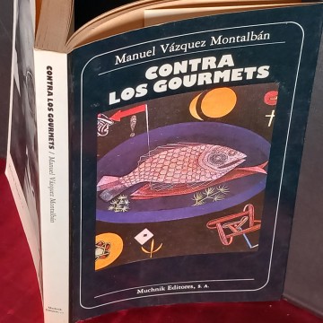 CONTRA LOS GOURMETS, MANUEL VÁZQUEZ MONTALBÁN.