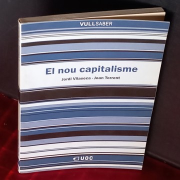 EL NOU CAPITALISME, JORDI VILASECA, JOAN TORRENT.