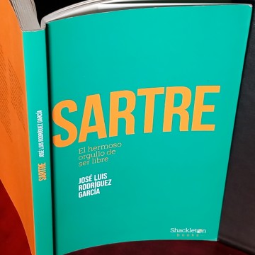 SARTRE, EL HERMOSO ORGULLO DE SER LIBRE, JOSÉ LUIS RODRÍGUEZ GARCÍA.