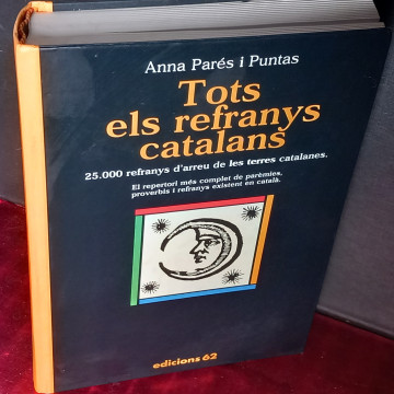 TOTS ELS REFRANYS CATALANS, ANNA PARÉS I PUNTAS.