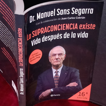 LA SUPRACONCIENCIA EXISTE: VIDA DESPUÉS DE LA VIDA, MANUEL SANS SEGARRA.