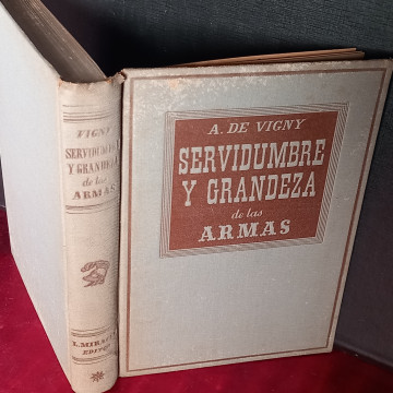 LA SERVIDUMBRE Y GRANDEZA DE LAS ARMAS, ALFRED DE VIGNY.
