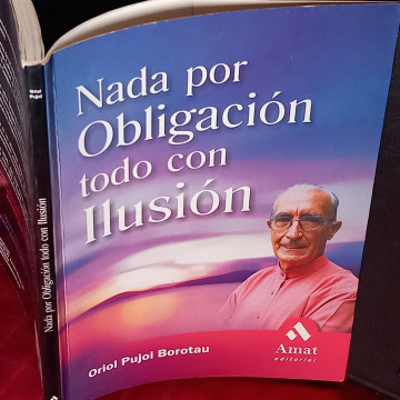 NADA POR OBLIGACIÓN TODO CON ILUISIÓN, ORIOL PUJOL BOROTAU.