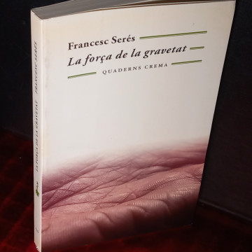 LA FORÇA DE LA GRAVETAT, FRANCESC SERÉS (FIRMAT).