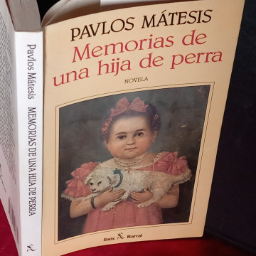 MEMORIAS DE UNA HIJA DE PERRA, PAVLOS MÁTESIS.
